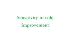Sensitivity to cold Improvement